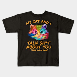 My Cat And I Talk About You Kids T-Shirt